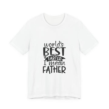 Truly The Worlds Best.... - Dad T-Shirt