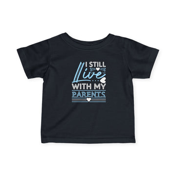 I Still Live With My Parents -  Kids T-Shirt