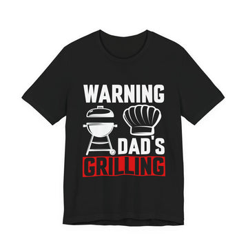 Warning! Dad's Grilling – Dads T-Shirt